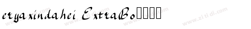 eryaxindahei ExtraBo字体转换